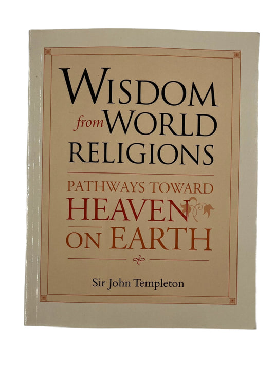 Wisdom from World Religions Pathways Towards Heaven on Earth